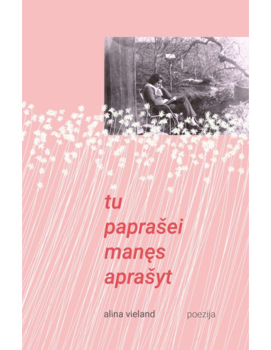 Alina Vieland "Tu paprašei manęs...